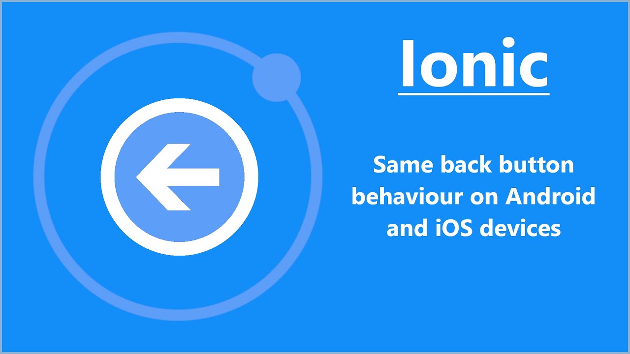 You are currently viewing Ionic & Angular: Same back button behaviour on iOS, android and custom button.