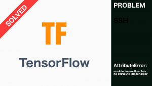 Read more about the article [SOLVED] – AttributeError: module ‘tensorflow’ has no attribute ‘placeholder’